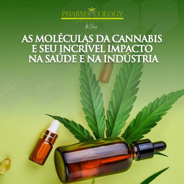 As moléculas da cannabis e seu incrível impacto na saúde e na indústria
