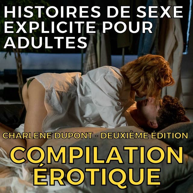 Compilation Érotique: Histoires de sexe explicite pour adultes