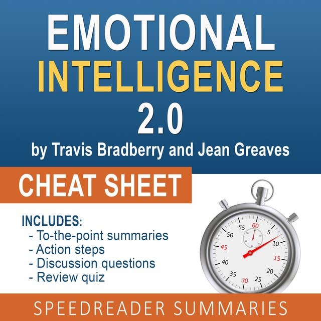 Emotional Intelligence 2.0 by Travis Bradberry and Jean Greaves: The Cheat Sheet
