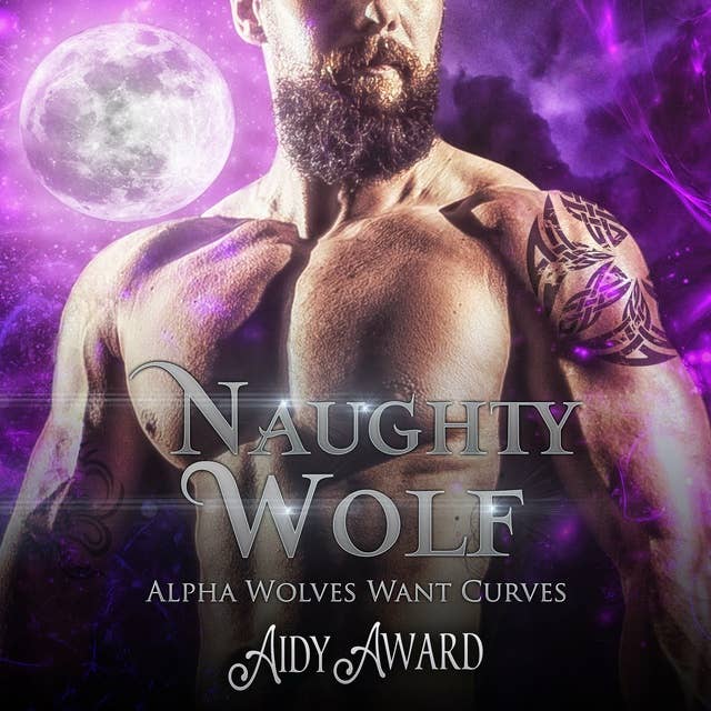 Naughty Wolf: A Curvy Girl and Wolf Shifter Romance