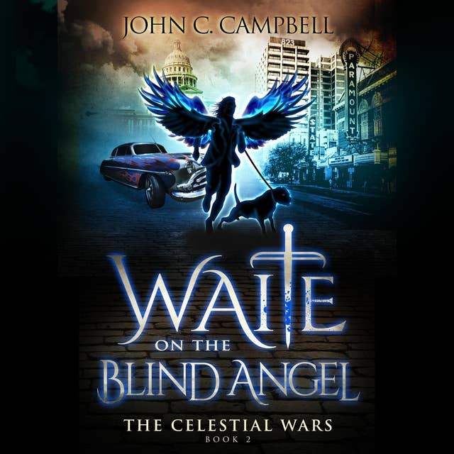 Waite on the Blind Angel, The Celestial Wars—Episode 2: A Superheroes Supernatural Action Adventure Series