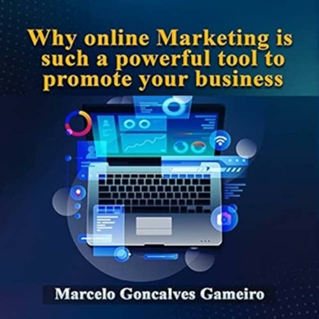 Why online marketing is such a powerful tool to promote your business.: Find out how you can go about making the best out of the online resources available.
