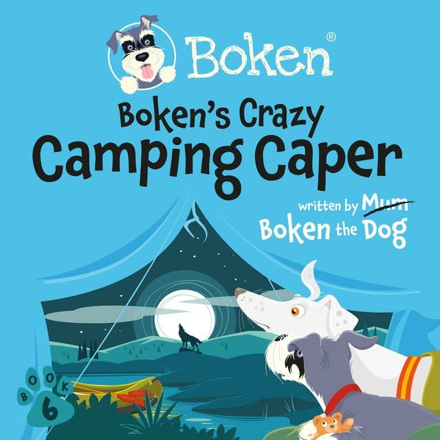 Boken's Crazy Camping Caper!
