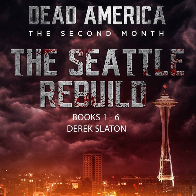 Dead America: Seattle Rebuild Books 1 - 6