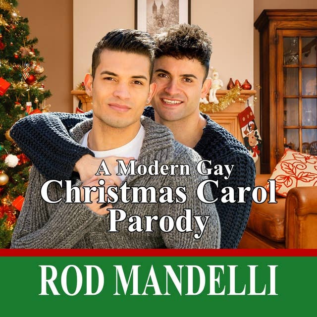 A Modern Gay Christmas Carol Parody: Second Edition Fully Remastered Audio