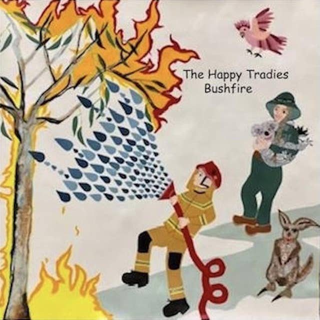 The Happy Tradies: Bushfire