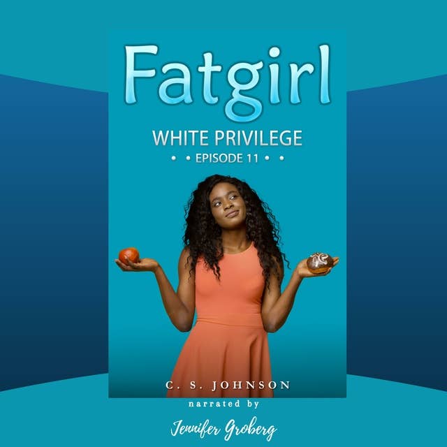 Fatgirl: White Privilege