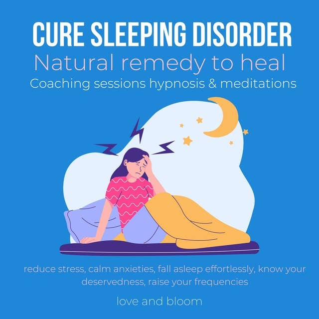 Cure sleeping disorder Natural remedy to heal Coaching sessions hypnosis & meditations: reduce stress, calm anxieties, fall asleep effortlessly, know your deservedness, raise your frequencies