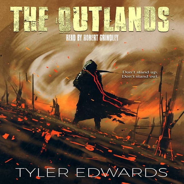 The Outlands: Don't stand up, don't stand out.