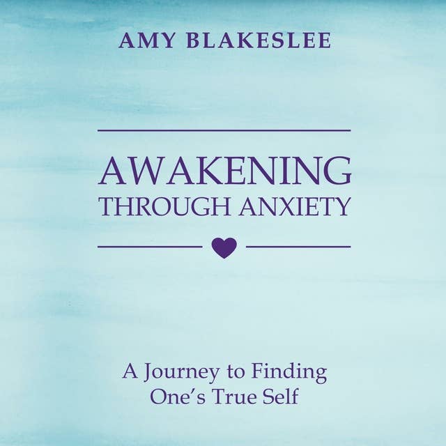 Awakening Through Anxiety: A Journey to Finding One's True Self