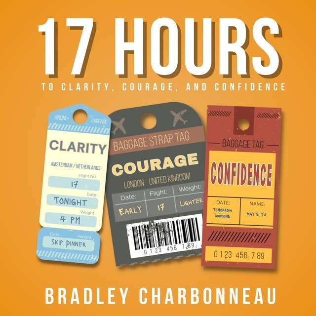 17 Hours to More Clarity, Courage, and Confidence: A Repeatable Roadmap of Intermittent Fasting, Meditating, and Creating