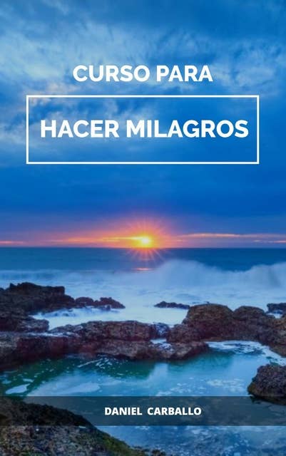 Curso para HACER milagros: Libros espirituales en español