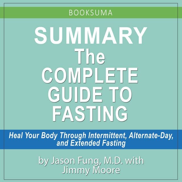 Summary of The Complete Guide to Fasting by Dr. Jason Fung