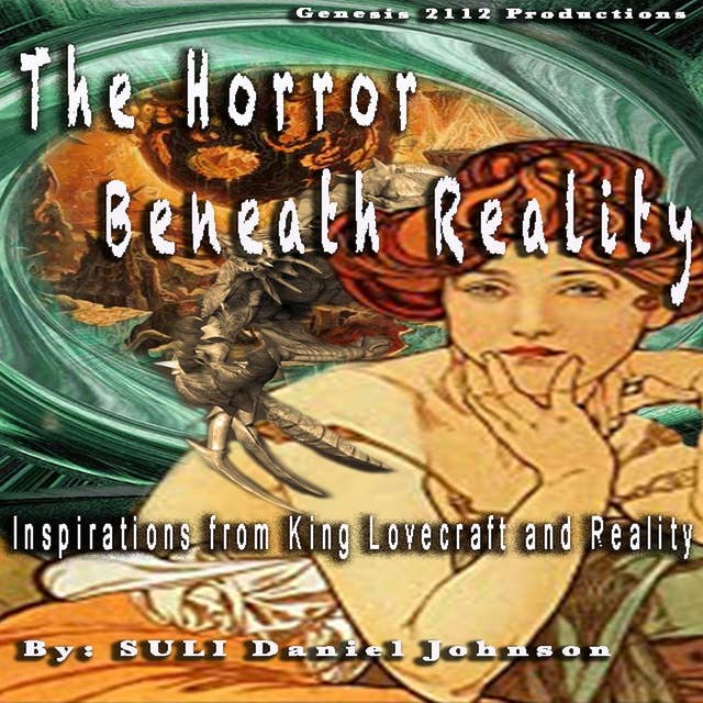 The Horror Beneath Reality: Inspirations From King Lovecraft and Reality