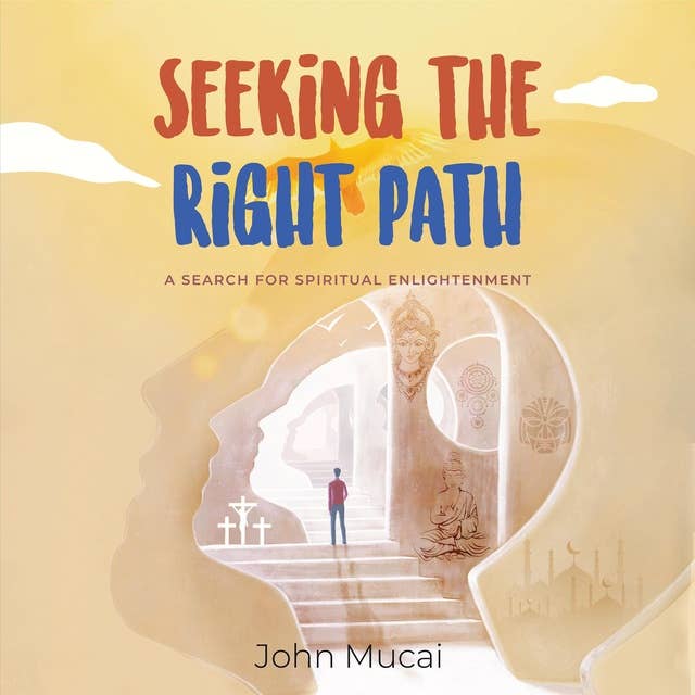 Seeking the Right Path: A search for spiritual enlightenment