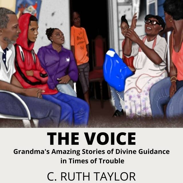 The Voice: Grandma's Amazing Stories of Divine Guidance in Times of Trouble