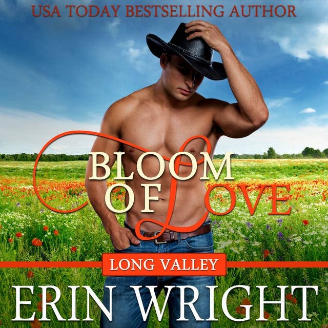 Bloom of Love: An Interracial Contemporary Western Romance: Cowboys of Long Valley Romance Book 10