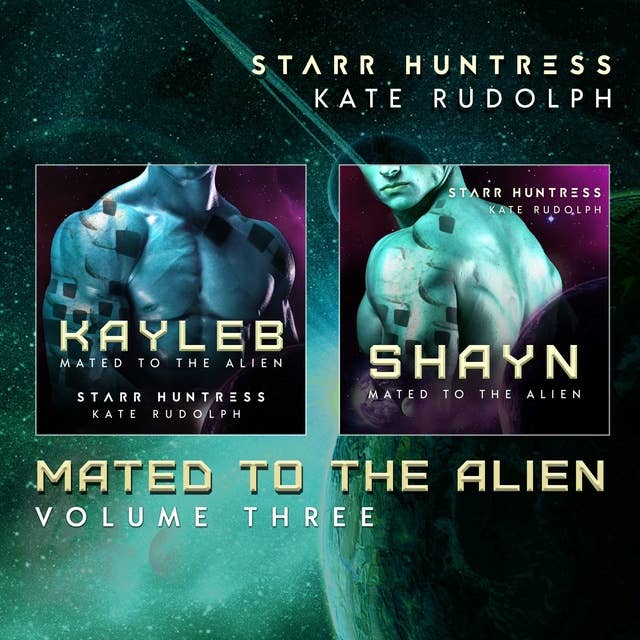 Mated to the Alien Volume Three: Fated Mate Alien Romance