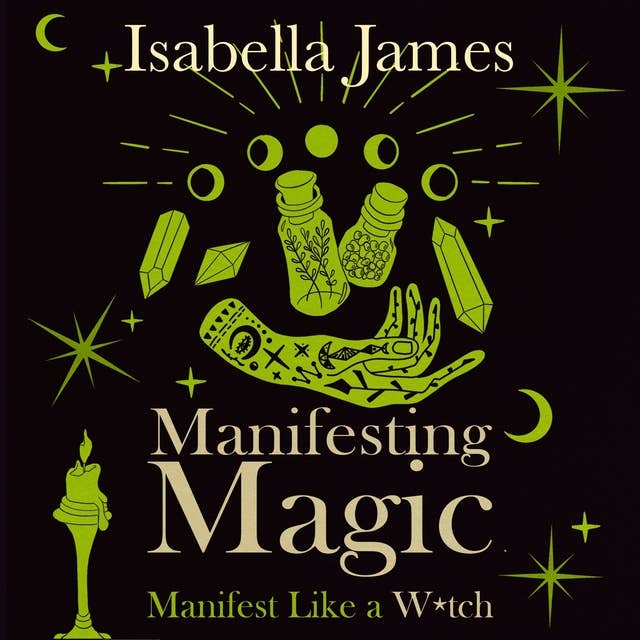Manifesting Magic: Manifesting Like a Witch