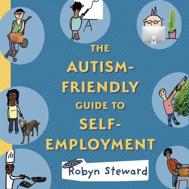 The Autism Friendly Guide to Self Employment
