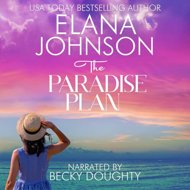 The Paradise Plan: Sweet Romance & Women's Friendship Fiction