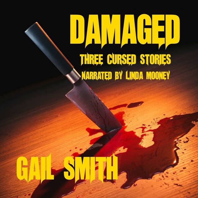 Damaged: Three Cursed Stories of Paranormal Horror