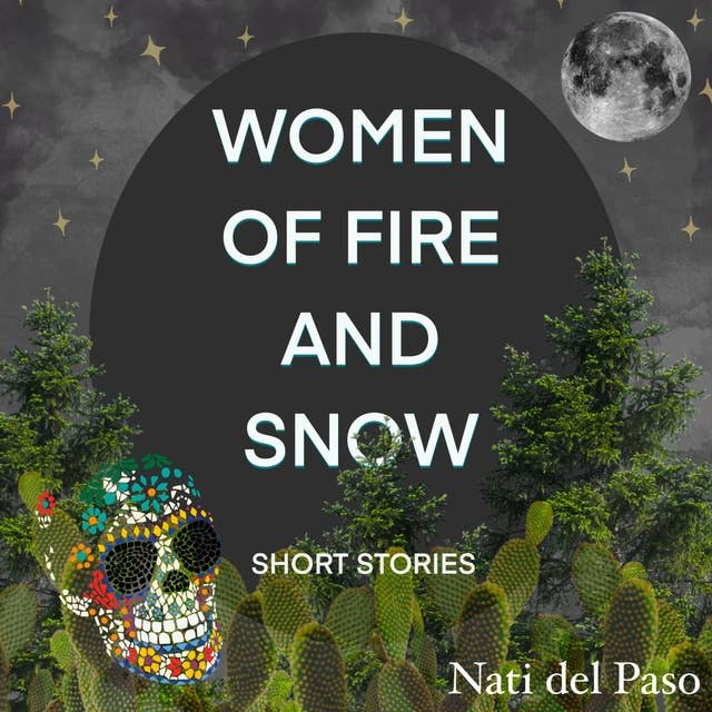 Women Of Fire And Snow: Short Stories