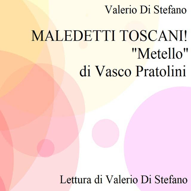 Maledetti Toscani! "Metello" di Vasco Pratolini: Lezione-Conferenza