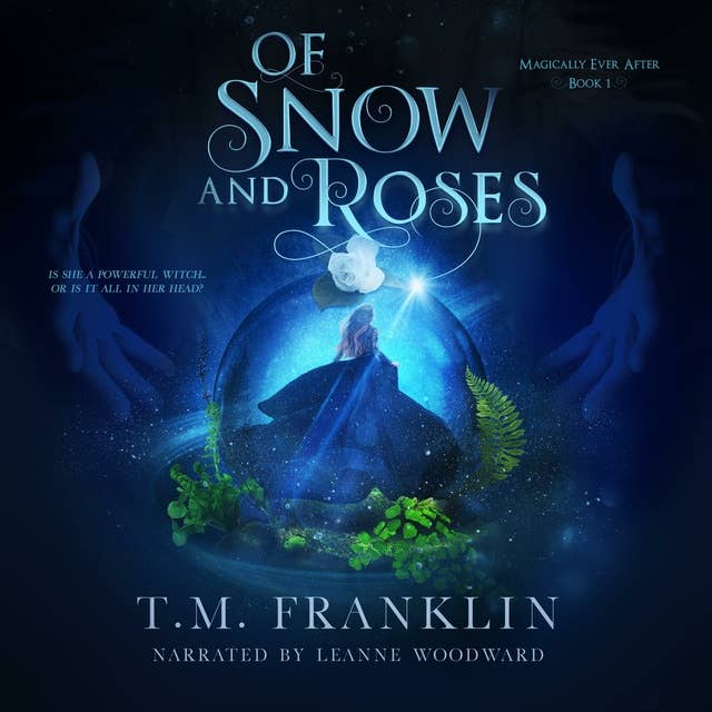 Of Snow and Roses: A Magical, Modern Fairy Tale