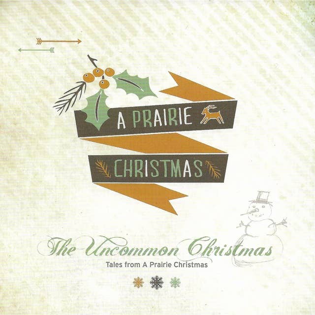 The Uncommon Christmas: Tales from A Prairie Christmas