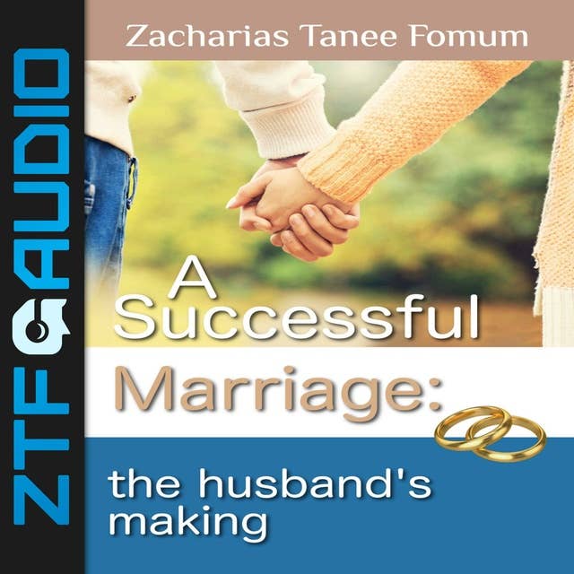 A SUCCESSFUL MARRIAGE: The Husband's Making