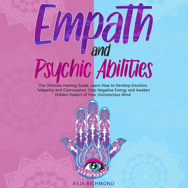 Empath And Psychic Abilities: The Ultimate Healing Guide. Learn How To ...