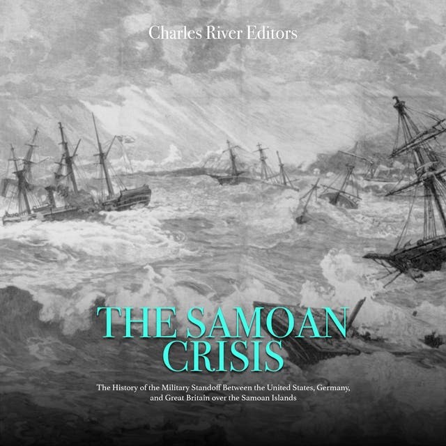 The Samoan Crisis The History of the Military Standoff Between the