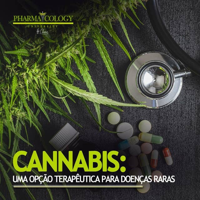 Cannabis: uma opção terapêutica para doenças raras