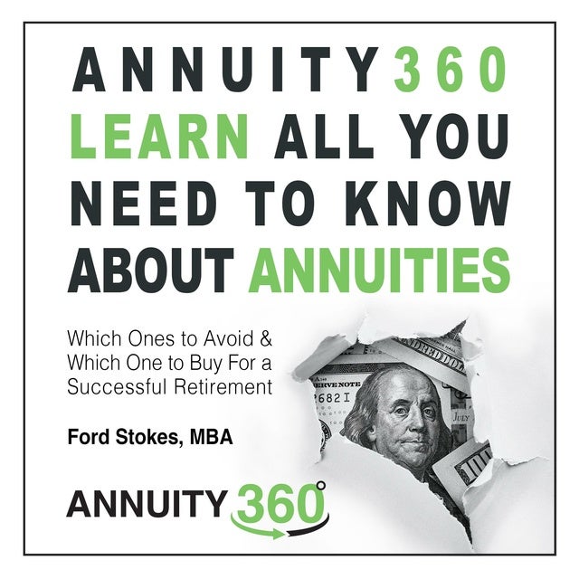 Annuity 360: Learn All You Need To Know About Annuities: Which Ones To ...