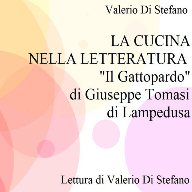 La cucina nella letteratura: "Il Gattopardo" di Giuseppe Tomasi di Lampedusa: Lezione-Conferenza