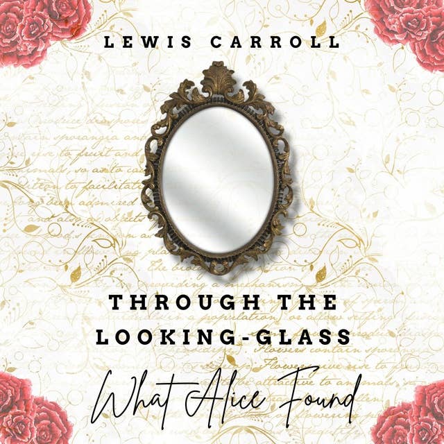 Through the Looking Glass & What Alice Found There (Original Classic - 1871)