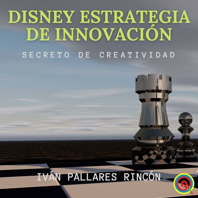 Disney Estrategia de Innovación: Secreto de Creatividad