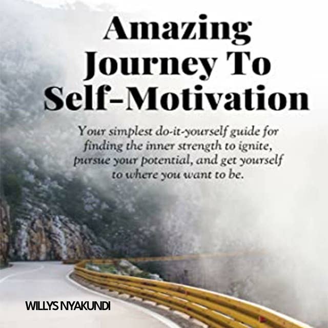 Amazing Journey To Self-Motivation: N/A