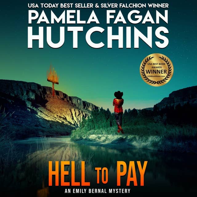 Hell to Pay (An Emily Bernal Texas-to-New Mexico Mystery): A What Doesn't Kill You Romantic Mystery