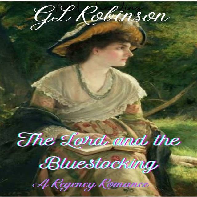The Lord and The Bluestocking: A Regency Romance