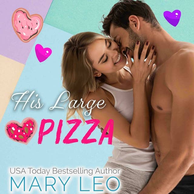 His Large Pizza: A Small Town, Spicy Romantic Comedy