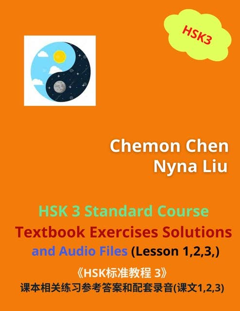 HSK 3 Standard Course Textbook Exercises Solutions and Audio Files (Lesson 1,2,3): STUDY HSK3