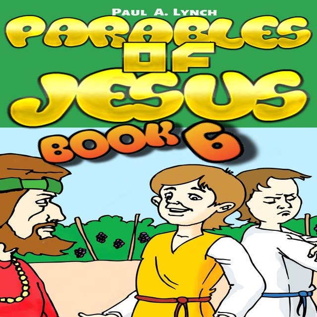 Parables of Jesus Book 6