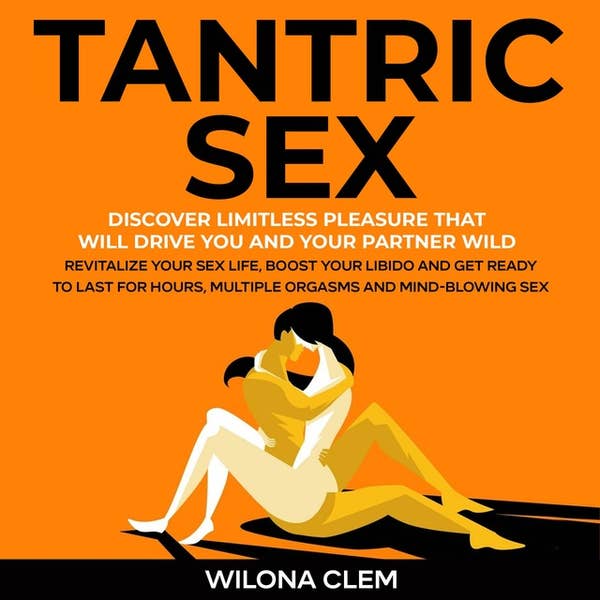 Tantric Sex Discover Limitless Pleasure that will Drive You and  