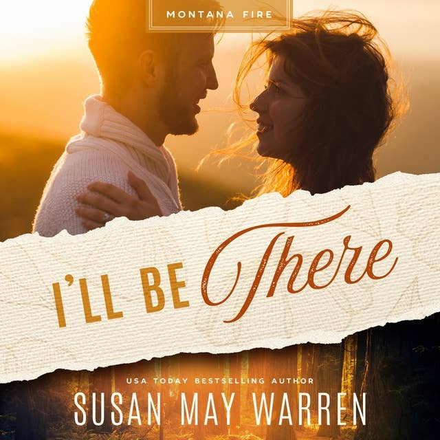I'll Be There: A Deep Haven/Montana Fire Crossover