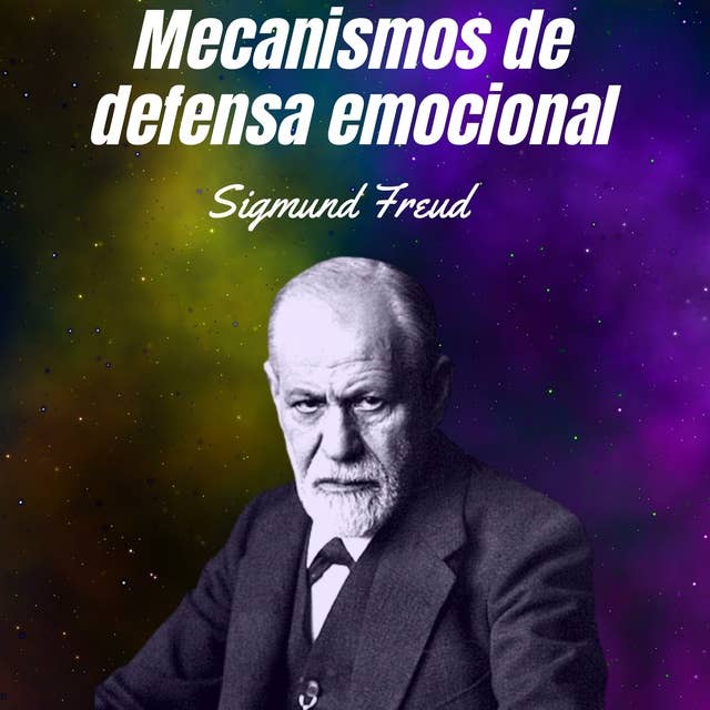 Mecanismos de defensa emocional: ¿Que son los mecanismos de defensa emocional SIgmund Freud?