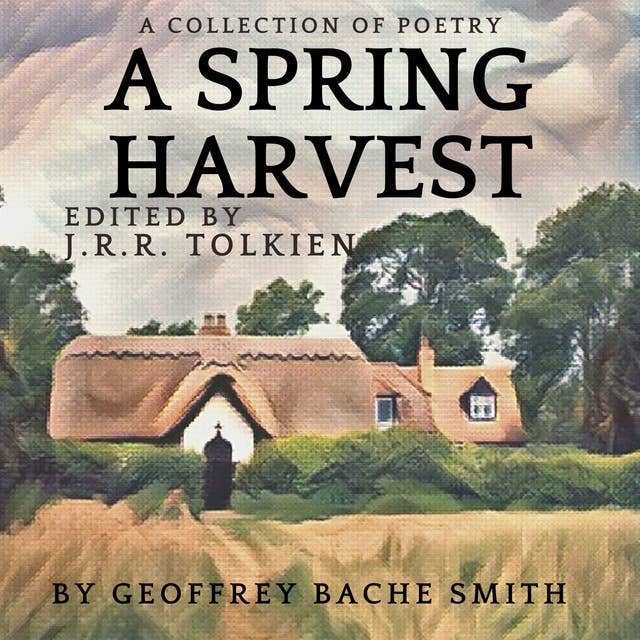 A Spring Harvest: Edited by J.R.R. Tolkien