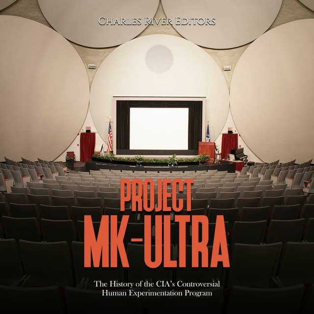 Cover for Project MK-Ultra: The History of the CIA’s Controversial Human Experimentation Program