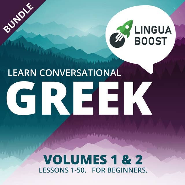 Learn Conversational Greek Volumes 1 & 2 Bundle: Lessons 1-50. For beginners.